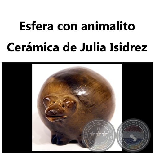 Esfera con animalito - Obra de Julia Isidrez